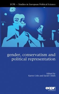 Gender, Conservatism and Political Representation by Celis, Karen