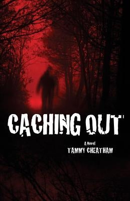 Caching Out by Cheatham, Tammy
