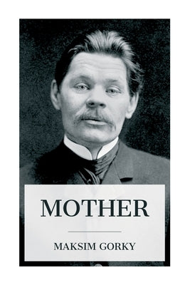Mother by Gorky, Maksim