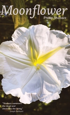 Moonflower: Poems by Shabazz, Phillip