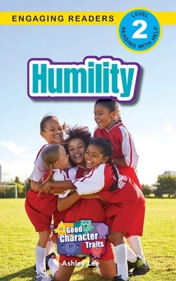 Humility: Good Character Traits (Engaging Readers, Level 2) by Lee, Ashley