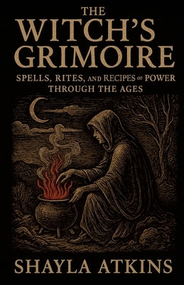 The Witch's Grimoire by Atkins, Shayla