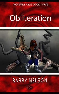 Obliteration: McKenzie Files Book Three by Zepeda, Jamie