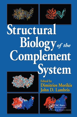 Structural Biology of the Complement System by Morikis, Dimitrios