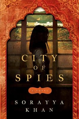 City of Spies by Khan, Sorayya