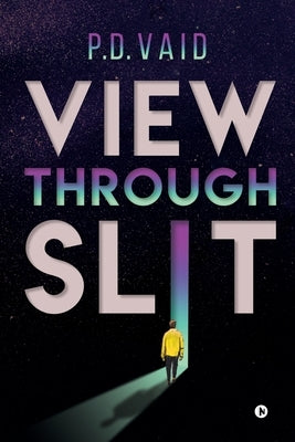 View through Slit by P. D. Vaid