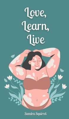 Love, Learn, Live by Squirrel, Sandra