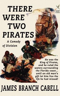 There Were Two Pirates by Cabell, James Branch