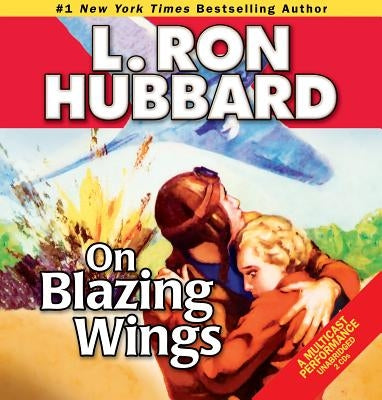 On Blazing Wings by Hubbard, L. Ron