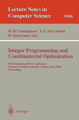 Integer Programming and Combinatorial Optimization: 5th International Ipco Conference Vancouver, British Columbia, Canada June 3-5, 1996 Proceedings by Cunningham, William H.