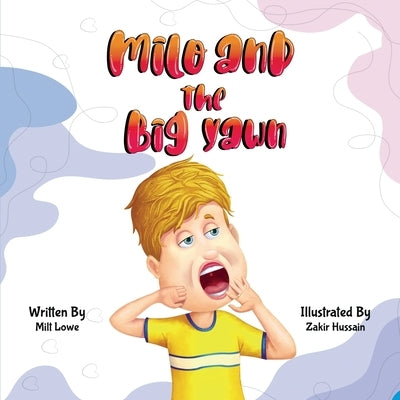 Milo and the Big Yawn by Lowe, Milt