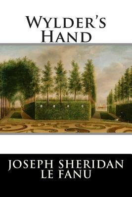 Wylder's Hand by Joseph Sheridan Le Fanu