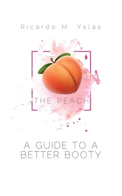The Peach by Yslas, Ricardo M.
