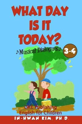 What day is it today? Musical Dialogues: English for Children Picture Book 3-4 by Drumond, Sergio