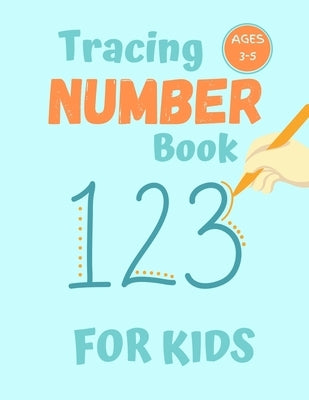 Number Tracing Book for Kids Ages 3-5: 80 Pages of Number Tracing Practice for Preschoolers - Learn To Write Numbers by Lewis, Aleesha