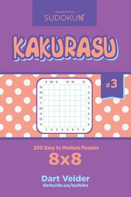 Sudoku Kakurasu - 200 Easy to Medium Puzzles 8x8 (Volume 3) by Veider, Dart