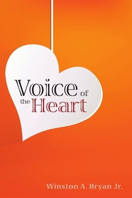 Voice of the Heart by Bryan, Winston A., Jr.