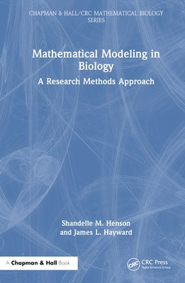 Mathematical Modeling in Biology: A Research Methods Approach by Henson, Shandelle M.