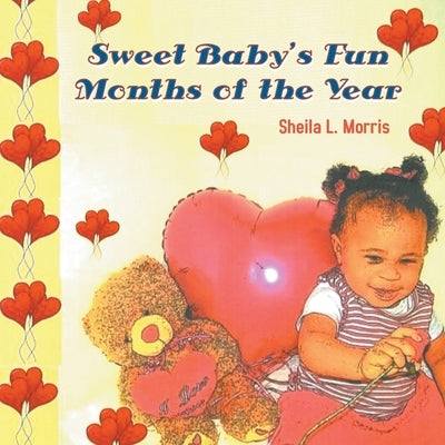 Sweet Baby's Fun Months of the Year by Morris, Sheila L.