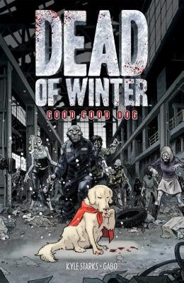 Dead of Winter: Good Good Dog by Starks, Kyle