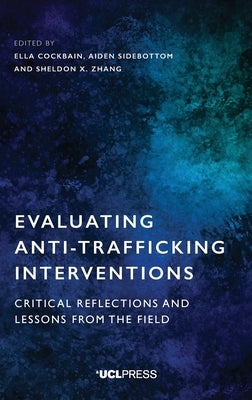 Evaluating Anti-Trafficking Interventions: Critical Reflections and Lessons from the Field by Cockbain, Ella