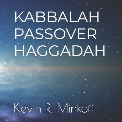 Kabbalah Passover Haggadah by Minkoff, Kevin Robert