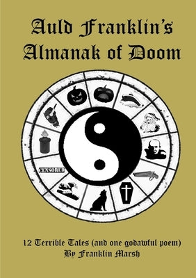Auld Franklin's Almanak Of Doom by Marsh, Franklin