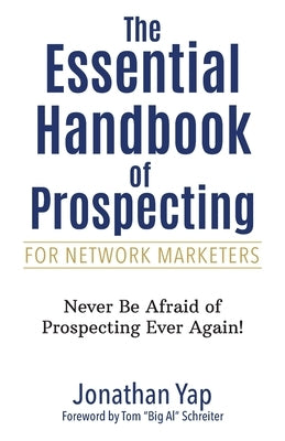 The Essential Handbook of Prospecting for Network Marketers by Schreiter, Tom