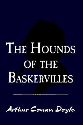 The Hound of the Baskervilles: Original and Unabridged by Doyle, Arthur Conan