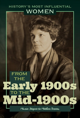 From the Early 1900s to the Mid-1900s--Marie Stopes to Mother Teresa by Kuiper, Kathleen