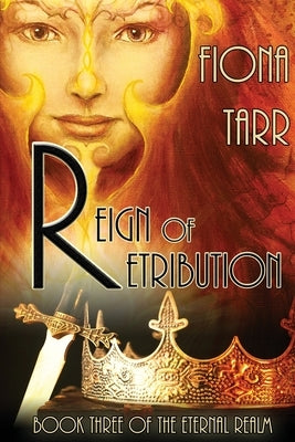 Reign of Retribution: The Eternal Realm Book 3 by Tarr, Fiona