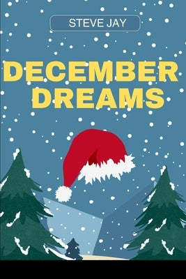 December Dreams by Jay, Steve