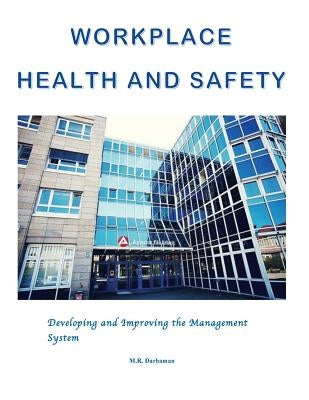 Health and Safety in the Workplace by Darhamad, Mk