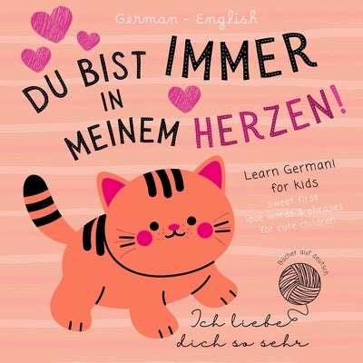 Ich liebe German English Sweet First Love Words & Phrases for Cute Children, Learn German for Kids: German Language Learning Bilingual Books for Babie by Bastian Fieber