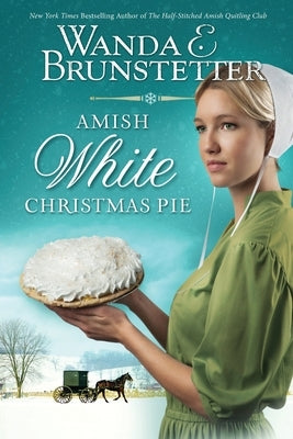 Amish White Christmas Pie by Brunstetter, Wanda E.