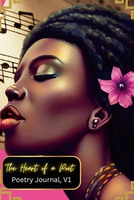 The Heart of a Poet Journal, V1: Companion to The Heart of a Poet 2023 Calendar by Booker Hamilton, C.