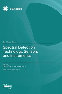 Spectral Detection Technology, Sensors and Instruments by Yu, Qing