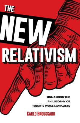 New Relativism by Broussard, Karlo