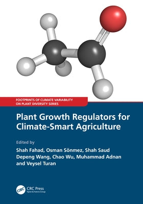 Plant Growth Regulators for Climate-Smart Agriculture by Fahad, Shah