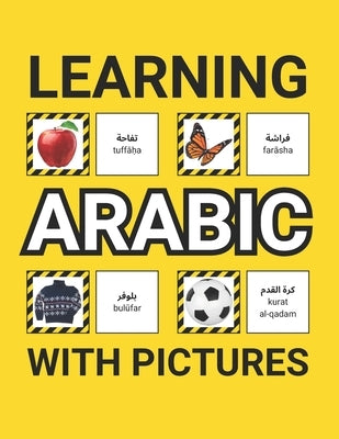Learning Arabic with Pictures for Beginners: 500 Arabic Vocabulary for Teachers, Students, and Children by Ground, Grammar