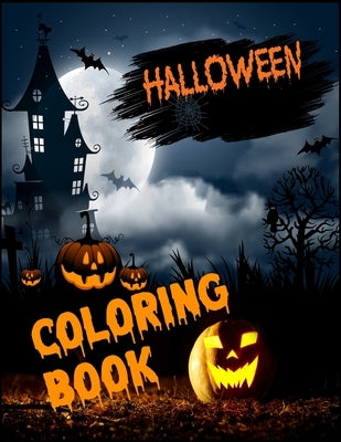 Halloween Coloring Book: super halloween all ages coloring book ever (8.5" x 11" 100+ color pages) by Press House, Masab Coloring