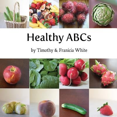 Healthy ABCs by White, Timothy