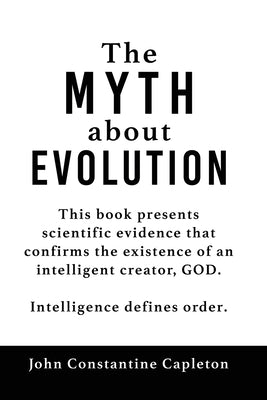 The MYTH about EVOLUTION by Capleton, John Constantine