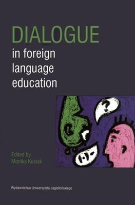 Dialogue in Foreign Language Education by Kusiak, Monika
