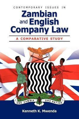 Contemporary Issues in Zambian and English Company Law by Mwenda, Kenneth K.