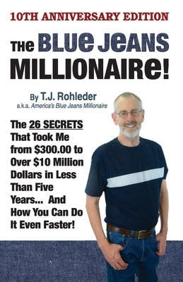 The Blue Jeans Millionaire! by Rohleder, T. J.