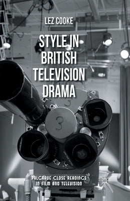 Style in British Television Drama by Cooke, L.