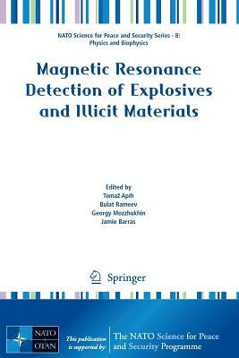 Magnetic Resonance Detection of Explosives and Illicit Materials by Apih, Tomaz