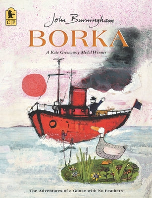 Borka: The Adventures of a Goose with No Feathers by Burningham, John