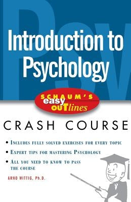 Introduction to Psychology: Based on Schaum's Outline of Theory and Problems of Introduction to Psychology, Second Edition by Wittig, Arno F.